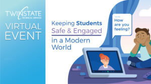 Keeping Students Safe and Engaged in a modern world