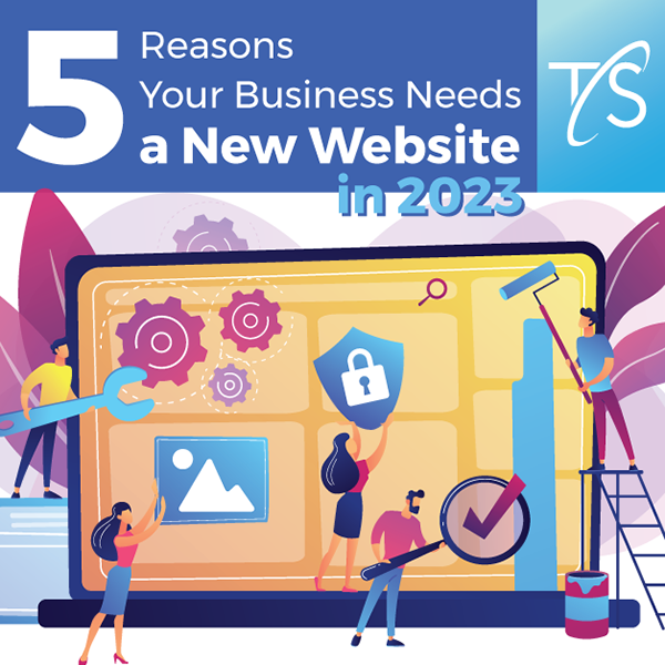 5 reasons your business needs a new website