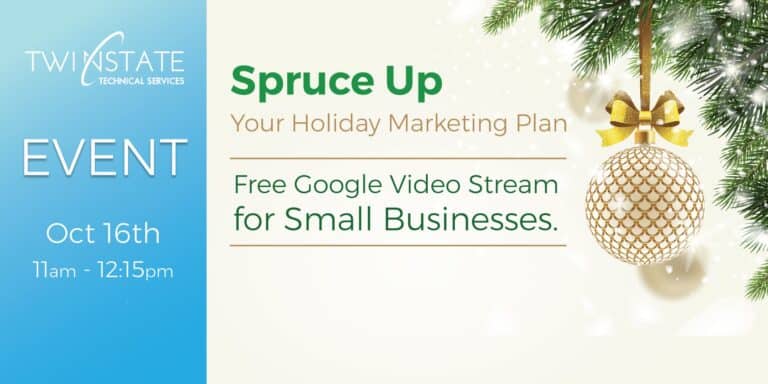 Festive holiday marketing event flyer with Christmas ornament, pine branches, and details about a free Google video stream for small businesses hosted by Twin State Technical Services.